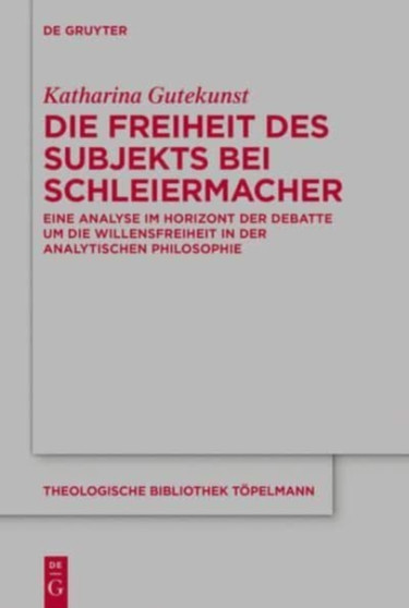 Die Freiheit Des Subjekts Bei Schleiermacher : Eine Analyse Im Horizont Der Debatte Um Die Willensfreiheit in Der Analytischen Philosophie : 185