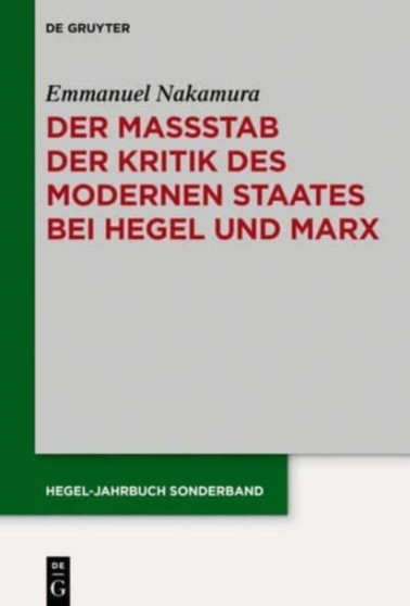 Der Ma??stab Der Kritik Des Modernen Staates Bei Hegel Und Marx : Der Zusammenhang Zwischen Subjektiver Und Sozialer Freiheit : 12