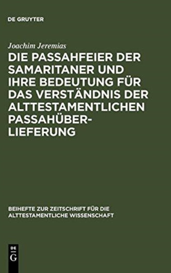 Die Passahfeier der Samaritaner und ihre Bedeutung fur das Verstandnis der alttestamentlichen Passahuberlieferung : 59