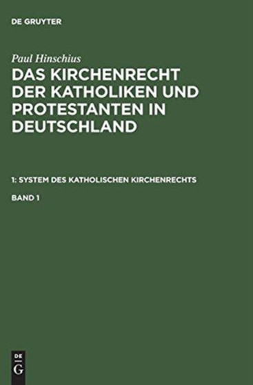 Paul Hinschius: System Des Katholischen Kirchenrechts. Band 1