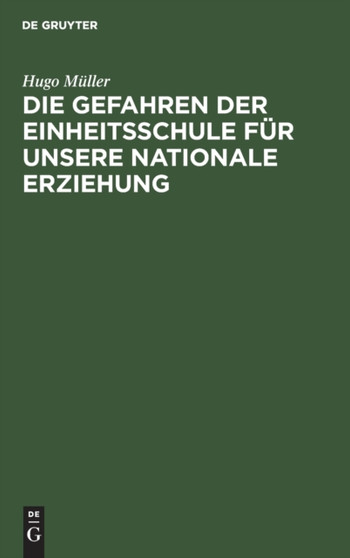 Die Gefahren Der Einheitsschule Fur Unsere Nationale Erziehung Die Gefahren Der Einheitsschule Fur Unsere Nationale Erziehung