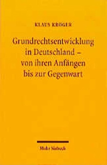 Grundrechtsentwicklung in Deutschland - von ihren Anfangen bis zur Gegenwart