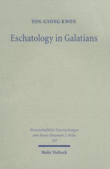 Eschatology in Galatians : Rethinking Paul's Response to the Crisis in Galatia : 183