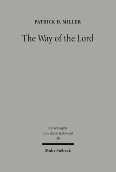 The Way of the Lord : Essays in Old Testament Theology : 39