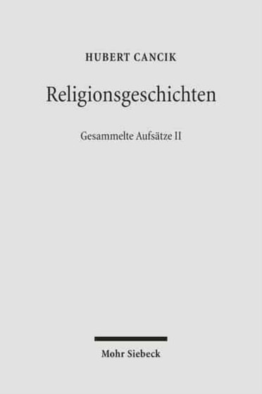 Religionsgeschichten : Roemer, Juden und Christen im roemischen Reich. Gesammelte Aufsatze II