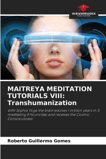 Maitreya Meditation Tutorials VIII : Transhumanization