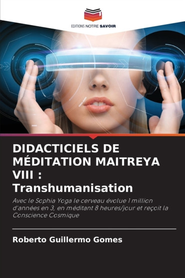 Didacticiels de Meditation Maitreya VIII : Transhumanisation