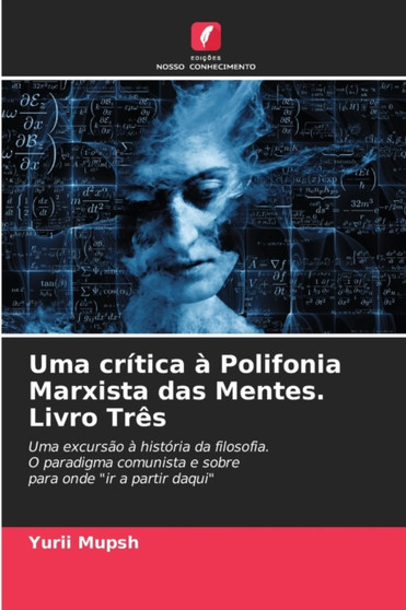 Uma critica a Polifonia Marxista das Mentes. Livro Tres