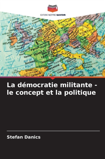 La democratie militante - le concept et la politique