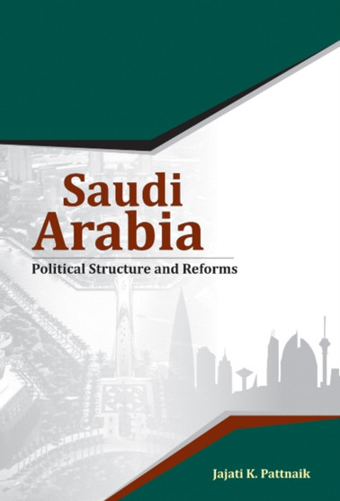 Saudi Arabia : Political Structure & Reforms