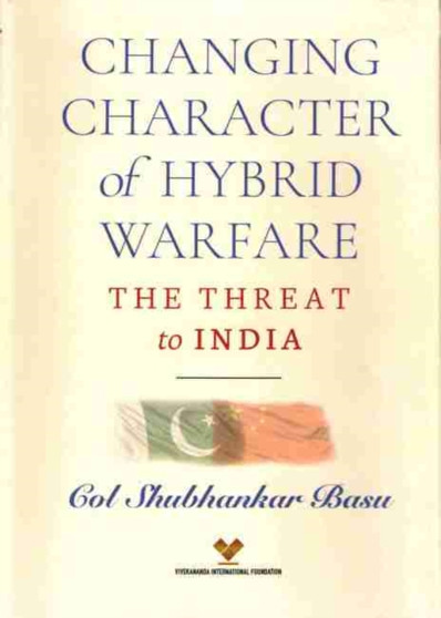 Changing Character of Hybrid Warfare : The Threat to India
