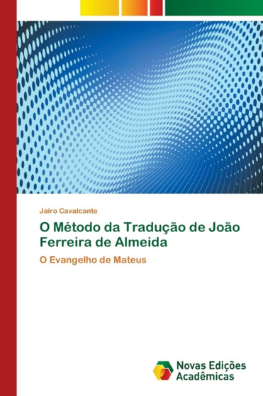 O Metodo da Traducao de Joao Ferreira de Almeida