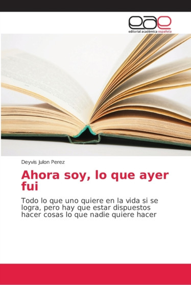 Ahora soy, lo que ayer fui