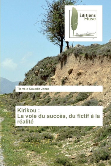 Kirikou : La voie du succes, du fictif a la realite