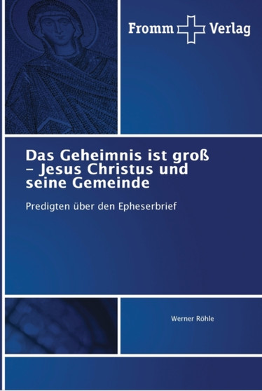 Das Geheimnis ist gro?? - Jesus Christus und seine Gemeinde