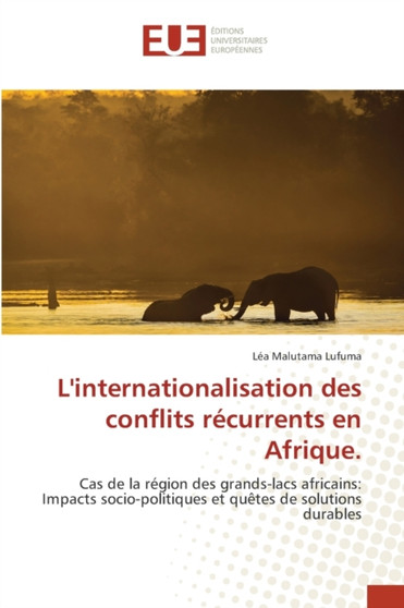 L'internationalisation des conflits recurrents en Afrique.