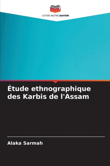 Etude ethnographique des Karbis de l'Assam