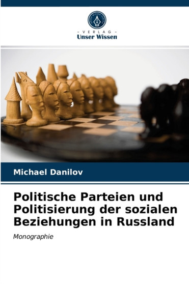 Politische Parteien und Politisierung der sozialen Beziehungen in Russland