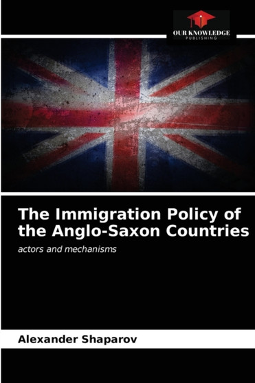 The Immigration Policy of the Anglo-Saxon Countries