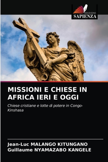 Missioni E Chiese in Africa Ieri E Oggi