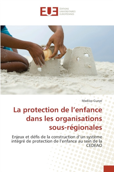 La protection de l'enfance dans les organisations sous-regionales
