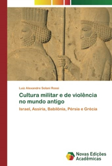 Cultura militar e de violencia no mundo antigo