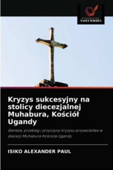 Kryzys sukcesyjny na stolicy diecezjalnej Muhabura, Ko&347;ciol Ugandy