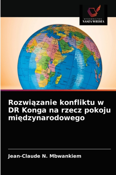 Rozwi&261;zanie konfliktu w DR Konga na rzecz pokoju mi&281;dzynarodowego