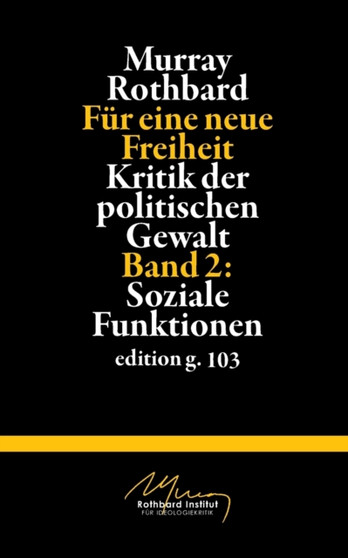 Fur eine neue Freiheit 2 : Kritik der politischen Gewalt: Soziale Funktionen