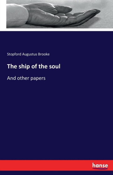 The ship of the soul : And other papers