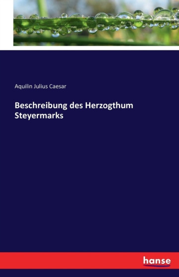 Beschreibung Des Herzogthum Steyermarks Beschreibung Des Herzogthum Steyermarks