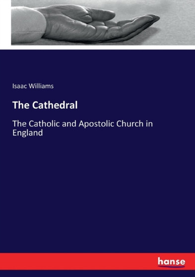 The Cathedral : The Catholic and Apostolic Church in England