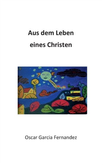 Aus dem Leben eines Christen