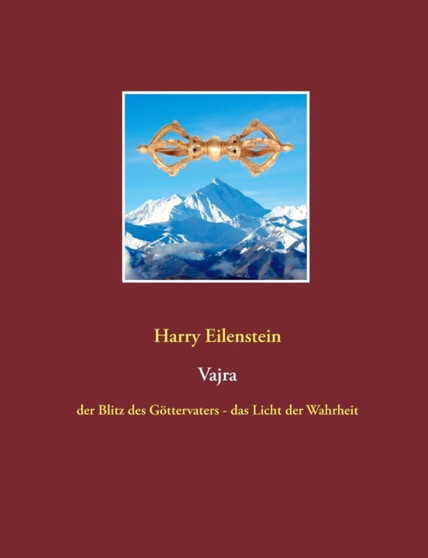 Vajra : der Blitz des Goettervaters - das Licht der Wahrheit