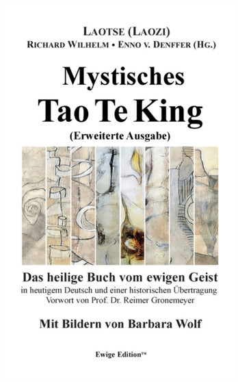 Mystisches Tao Te King (Erweiterte Ausgabe) : Das heilige Buch vom ewigen Geist