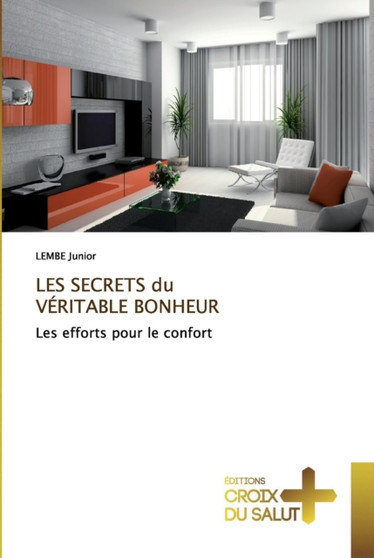 LES SECRETS du VERITABLE BONHEUR