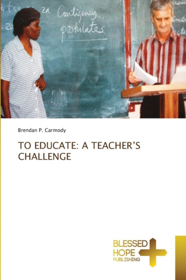 To Educate : A Teacher's Challenge
