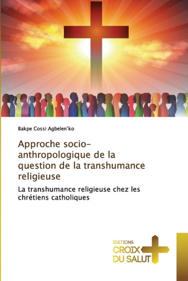 Approche socio-anthropologique de la question de la transhumance religieuse