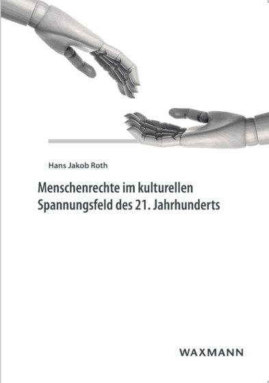 Menschenrechte im kulturellen Spannungsfeld des 21. Jahrhunderts