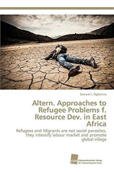 Altern. Approaches to Refugee Problems f. Resource Dev. in East Africa