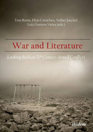 War & Literature : Looking Back on 20th Century Armed Conflicts