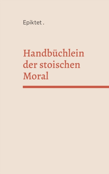Handbuchlein der stoischen Moral