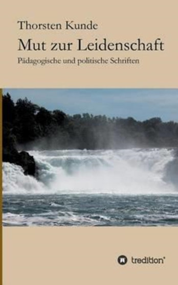 Mut Zur Leidenschaft