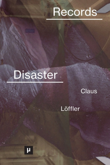Records of Disaster : Media Infrastructures and Climate Change