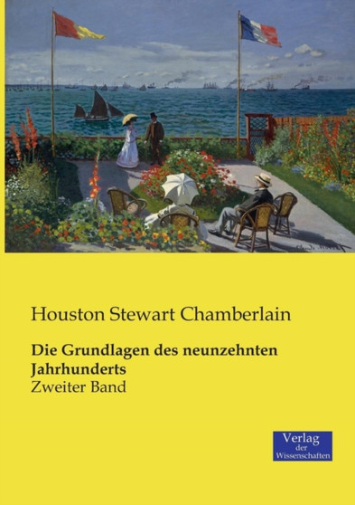 Die Grundlagen des neunzehnten Jahrhunderts : Zweiter Band