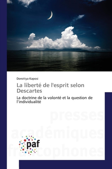 La Liberte de l'Esprit Selon Descartes