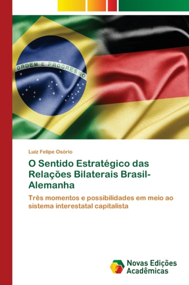 O Sentido Estrategico das Relacoes Bilaterais Brasil-Alemanha