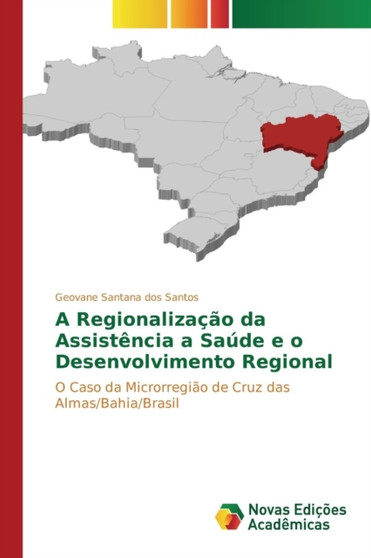 A Regionalizacao da Assistencia a Saude e o Desenvolvimento Regional