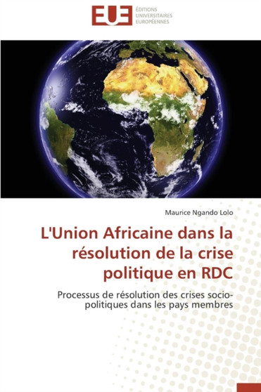 L'Union Africaine Dans La Resolution de la Crise Politique En Rdc