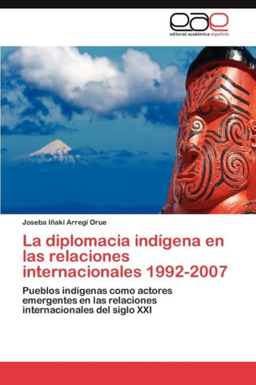 La diplomacia indigena en las relaciones internacionales 1992-2007